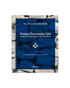 Famous Freemasons Said: Working for More Light on the Stone