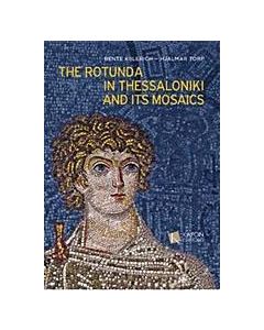 The Rotunda in Thessaloniki and its Mosaics