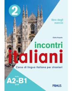INCONTRI ITALIANI 2 A2-B1. LIBRO DEGLI ESERCIZI