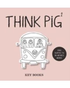 THINK PIG 2 ΕΝΑΣ ΟΔΗΓΟΣ ΓΙΑ ΝΑ ΜΕΙΝΕΙΣ ΜΟΝΟΣ