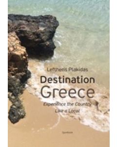 DESTINATION GREECE EXPERIENCE THE COUNTRY LIKE A LOCAL