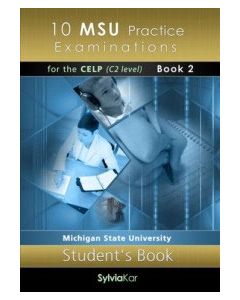 10 MSU Practice Examinations for the CELP Book 2: Student's