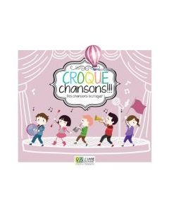 CROQUE CHANSONS DES CHANSONS A CROQUER!