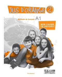 JUS D'ORANGE 2 A1 MON CAHIER DE DEVOIRS