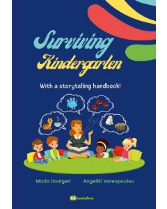 SURVIVING KINDERGARTEN WITH A STORYTELLING HANDBOOK