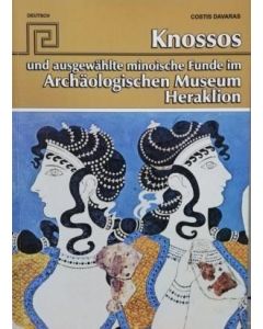 KNOSSOS UND AUSGEWAHLTE MINOISCHE FUNDE IM ARCHAOLOGISCHEN MUSEUM HERAKLION