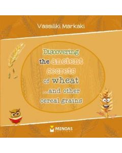 Discovering the Ancient Secrets of Wheat... and Other Cereal Grains