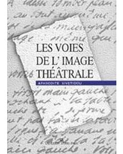 LES VOIES DE L' IMAGE THÉÂTRALE