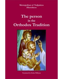THE PERSON IN THE ORTHODOX TRADITION