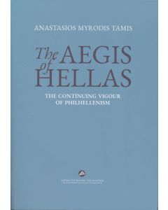 THE AEGIS OF HELLAS THE CONTINUING VIGOUR OF PHILHELLENISM
