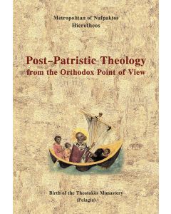 POST-PATRISTIC THEOLOGY FROM THE ORTHODOX POINT OF VIEW