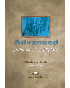 Advanced Grammar and Vocabulary: Student's Book