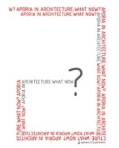 Aporia in Architecture: What Now?