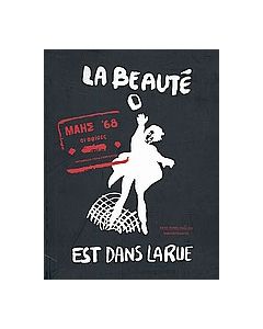 La beauté est dans la rue: Μάης '68, οι αφίσες