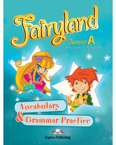 Fairyland Junior A: Vocabulary and Grammar Practice
