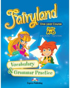 Fairyland Junior A + B: Vocabulary and Grammar Practice