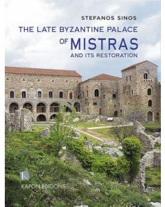 The late Byzantine Palace of Mistras and its restoration