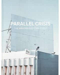 Parallel crisis: The immobilized time itself