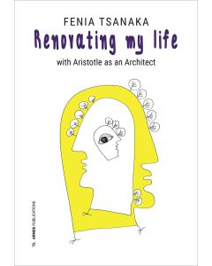 RENOVATING MY LIFE WITH ARISTOTLE AS AN ARCHITECT