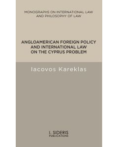 ANGLOAMERICAN FOREIGN POLICY AND INTERNATIONAL LAW ON THE CYPRUS PROBLEM