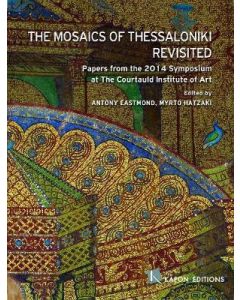 The Mosaics of Thessaloniki Revisited